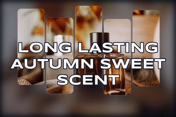 long lasting autumn sweet scent