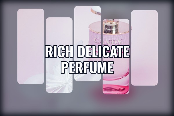 rich delicate perfume