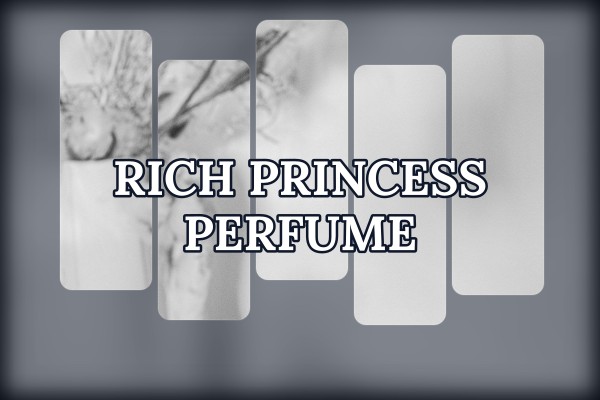 rich princess perfume